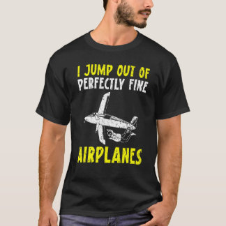Grappig dat ik uit een perfect fijne valschermspro t-shirt
