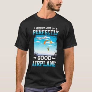 Grappig dat ik uit een perfect goed vliegtuig ben t-shirt