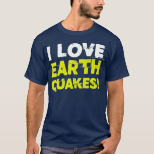 Grappig dat ik van de aardbevingen hou, hoge premi t-shirt