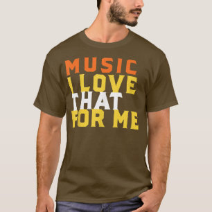 Grappig dat ik van die muziek hou voor mij Shirt m