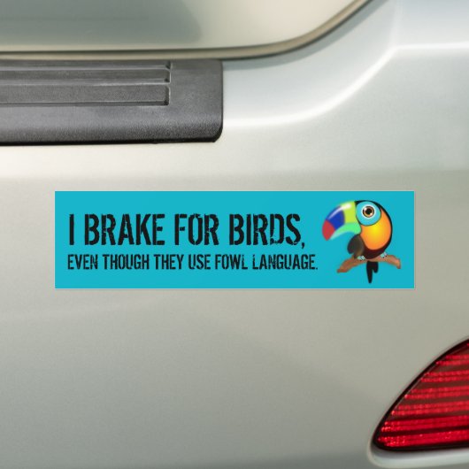 Grappig dat ik voor vogels ga remmen, ook al gebru bumpersticker (Op auto)