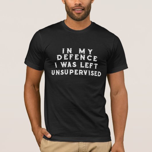 Grappig dat ik zonder toezicht Quote Slogan Graphi T-shirt (Voorkant)