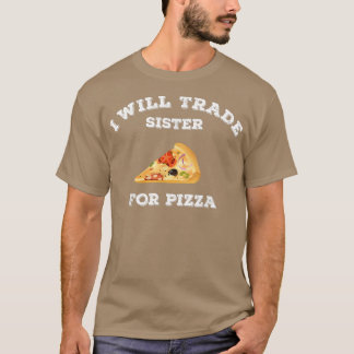 grappig dat ik zuster ga inruilen voor Pizza foodi T-shirt