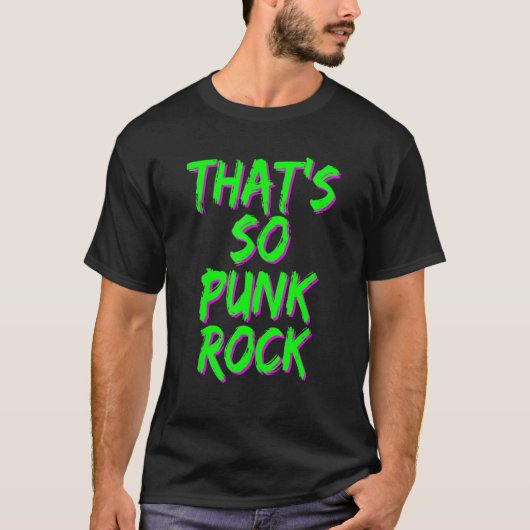 Grappig dat is zo punk rockcitaat t-shirt (Voorkant)