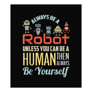 Grappig dat je altijd een robot bent, tenzij je ee foto afdruk
