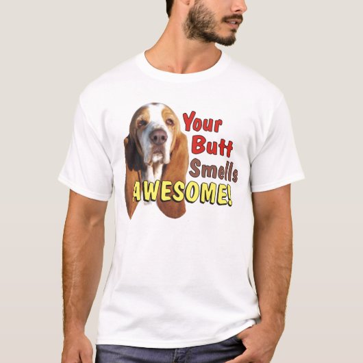 Grappig dat je Butt GEWELDIGE is. T Shirt (Voorkant)