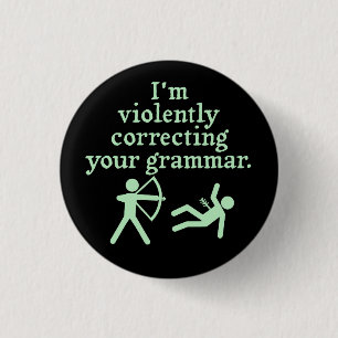 Grappig dat je Grammar stil corrigeert 2 Ronde Button 3,2 Cm
