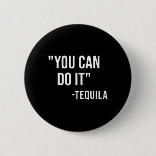 Grappig dat je het kunt doen Tequila Drink Cinco d Ronde Button 5,7 Cm