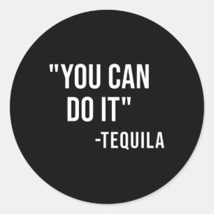 Grappig dat je het kunt doen Tequila Drink Cinco d Ronde Sticker