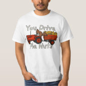 Grappig dat je me drijft. t-shirt (Voorkant)