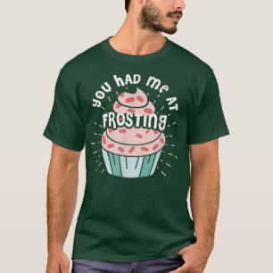 Grappig dat je me in het vriesbaken had. t-shirt