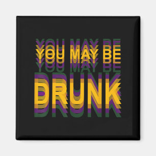 Grappig dat je misschien dronken bent Mardi Gras L Magneet