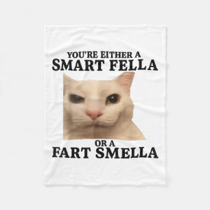 Grappig dat je ofwel een slimme kerel of een schee fleece deken