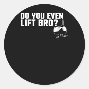 Grappig dat je zelfs maar lift Bro Ski/Snowboard Ronde Sticker