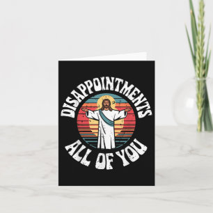 Grappig dat Jezus jullie allemaal teleurstelt Chri Kaart