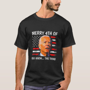 Grappig dat Joe Biden vier jaar oud van je weet... T-shirt