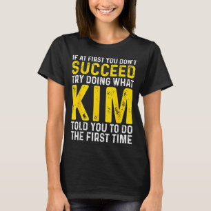 Grappig dat Kim als het niet lukt proberen T-shirt