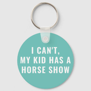 Grappig dat mijn Kind een paardensportmoeder met e Sleutelhanger