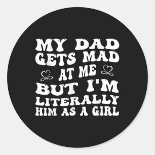 Grappig dat mijn vader boos op me wordt, maar ik b ronde sticker