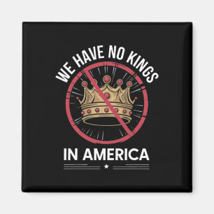 Grappig dat we geen koningen hebben in Amerika Magneet