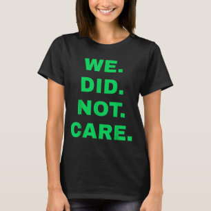 Grappig dat we ons niet druk maakten om een brutal t-shirt