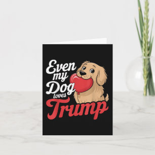 Grappig dat zelfs mijn honden van Trump houden, Tr Kaart