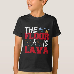 Grappig De Vloer Is Lava Boulderen Klim Houder T-shirt