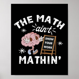 Grappig De Wiskunde Klopt Niet Schattig Laat Je We Poster