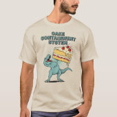 Grappig Dinosaurus Cake Containment System T-shirt (Voorkant)