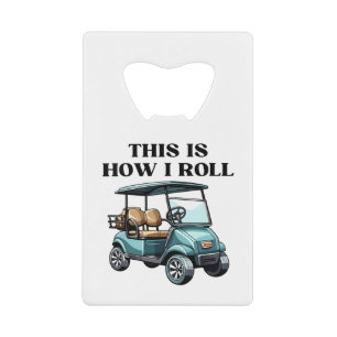 Grappig Dit Is Hoe Ik Mijn Golfkar Beweeg Kredietkaart Flessenopener