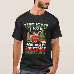 Grappig, dit is mijn te warme voor lelijke kerstmi t-shirt