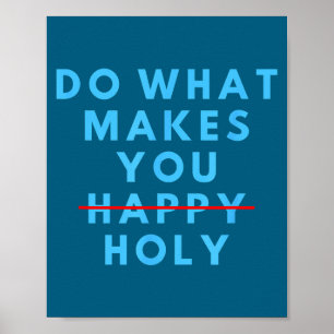 Grappig Doe Wat Je Heilig Gelukkig Maakt Zeggen Hu Poster