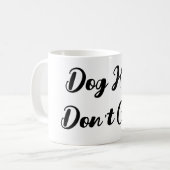 Grappig "Dog Hair Don't Care" Script Mok (Voorkant links)