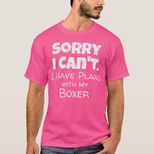 Grappig Dog Quote Design - Plannen met mijn Boxer T-shirt