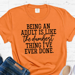 Grappig dom ding Adulting T-shirt