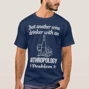 Grappig Drink antropologie Antropoloog T-shirt