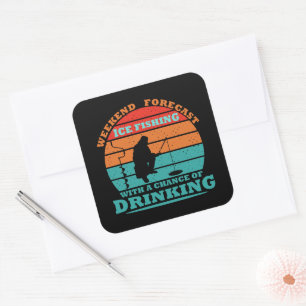 Grappig drink gezegde en ijsvissen vierkante sticker