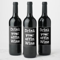 Grappig "Drink je effin wine" wijnlabel