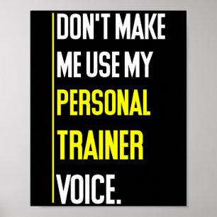 Grappig, dwing me niet mijn trainerstem te gebruik poster