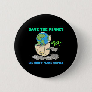 Grappig Earth Day Shirt voor vrouwen Mannen Save t Ronde Button 5,7 Cm