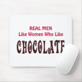 Grappig echte Mannen zoals vrouwen die van chocola Muismat (Met muis)