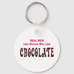 Grappig echte Mannen zoals vrouwen die van chocola Sleutelhanger