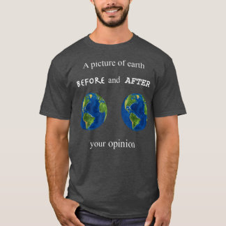 Grappig een Afbeelding Aarde voor en na je Opi T-shirt