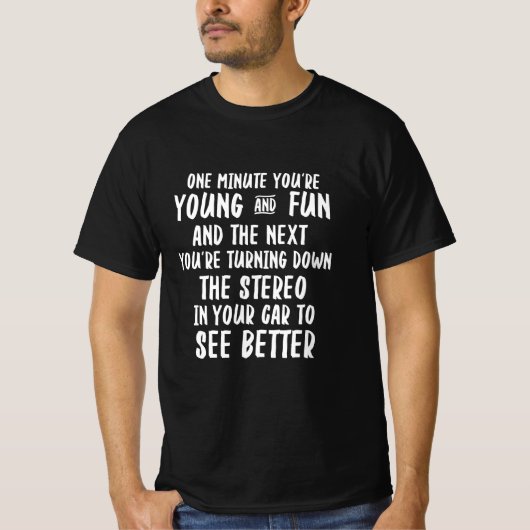 Grappig één minuut dat je jong en grappig bent, se t-shirt (Voorkant)