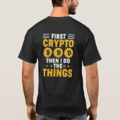 Grappig eerst crypto dan doe ik de dingen t-shirt (Achterkant)
