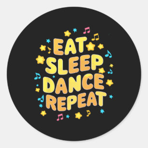 Grappig Eet Slaap Dans Herhaal Dansen Kleurrijke G Ronde Sticker