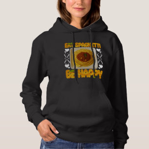 grappig eet spaghetti wees gelukkig ontwerp hoodie