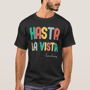 Grappig einde van het schooljaar leraar Hasta La V T-shirt