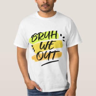 Grappig einde van school leraar zomer bruh we out t-shirt