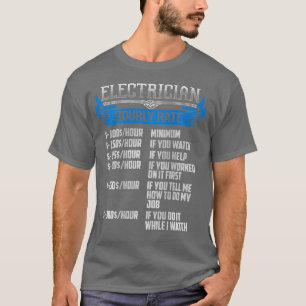 Grappig Elektricien Gift voor Mannen Uurtarief Op T-shirt